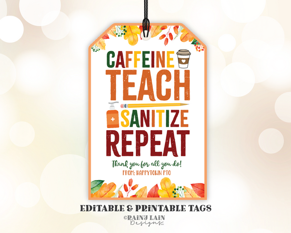 Caffeine Teach Sanitize Repeat Tag, Fall Coffee Gift, Thanksgiving, Autumn, Tea, Sanitizer, Printable, Teacher, School PTO PTA