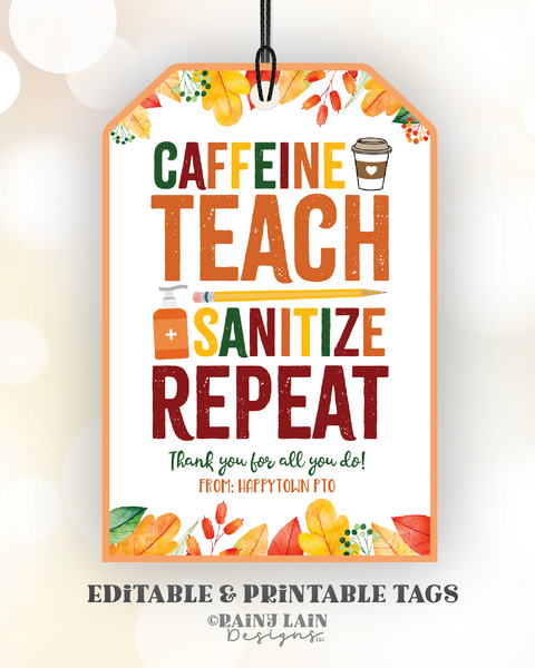 Caffeine Teach Sanitize Repeat Tag, Fall Coffee Gift, Thanksgiving, Autumn, Tea, Sanitizer, Printable, Teacher, School PTO PTA