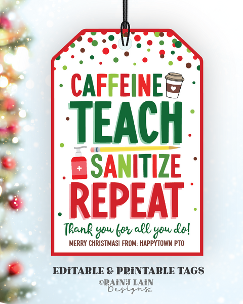 Caffeine Teach Sanitize Repeat Editable Christmas Gift Tag Template, Printable Holiday Appreciation, Teacher, Staff, Coffee, Tea, School PTO