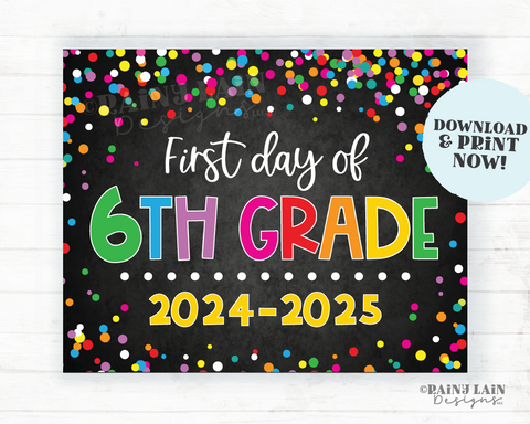 1st day of 6th grade sign First day of sixth grade First day of School Back to School Chalkboard Printable 1st Day of School Confetti