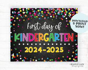 1st day of Kindergarten sign First day of Kinder First day of School Back to School Chalkboard Printable 1st Day of School Confetti