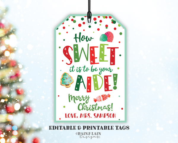 How sweet it is to be your Aide Gift Tag, Teacher's aide, to Student Christmas, Classroom Preschool Holiday School Staff Printable Editable