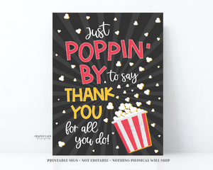 Popcorn Thank You Sign, Poppin by to say thank you for all you do, Teacher Appreciation Staff Employee Volunteer, Popping Thank you, PTO