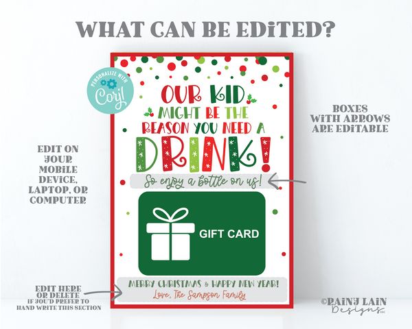 Our Kid Might be the Reason you need a Drink, Editable Christmas Gift Card Holder Printable Holiday Teacher Wine GiftCard, Spirits, Funny