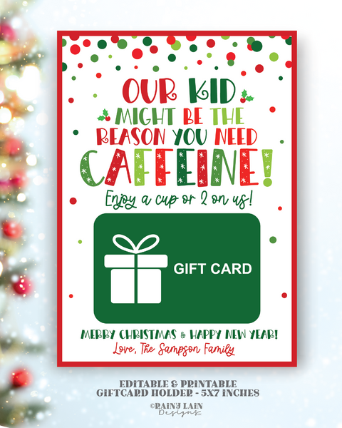 Our Kid Might be the Reason you need a Drink, Editable Christmas Gift Card Holder Printable Holiday Teacher Wine GiftCard, Spirits, Funny