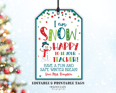 I am SNOW to be your Teacher Tag, Editable Winter Break, Printable Christmas Gift Holiday Favor, Snowman Teacher to Student Classroom School