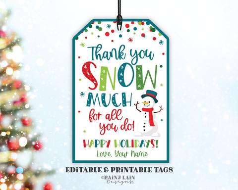 Thank you SNOW much for all you do Tag Printable Winter Christmas Editable Holiday Favor Snowman Confetti Teacher Staff PTO Employee