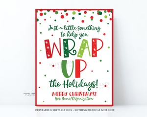 Wrap Up the Holidays Sign Printable Christmas Favor Sign Editable Holiday Wrapping Paper Client Realtor Staff Neighbor Teacher PTO