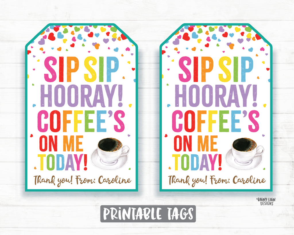 Sip Sip Hooray Coffee's on Me Today Tag, Coffee Gift Tag, Employee App ...